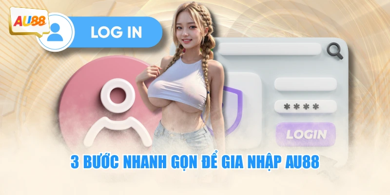 Đăng Ký AU88 - Khởi Đầu Hành Trình Ưu Đãi Đầy Bứt Phá 3 3 bước nhanh gọn để gia nhập AU88