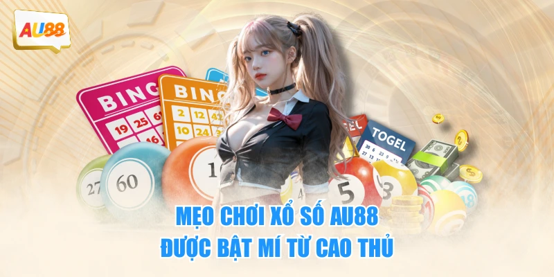 XỔ SỐ 3 Mẹo chơi xổ số AU88 được bật mí từ cao thủ
